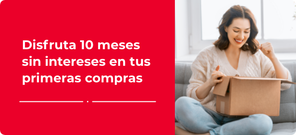 DISFRUTA 10 MSI EN TUS PRIMERAS COMPRAS