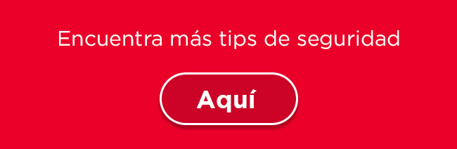 Encuentra más tips de seguridad